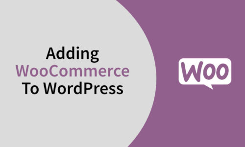 Adding WooCommerce Onto Wordpress