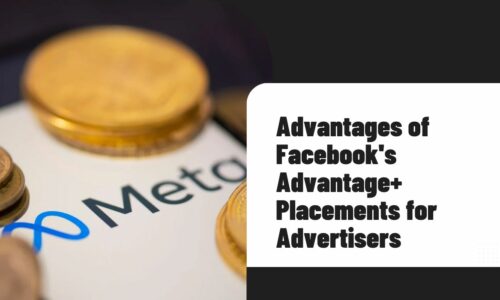Advantages of Facebook's Advantage+ Placements for Advertisers