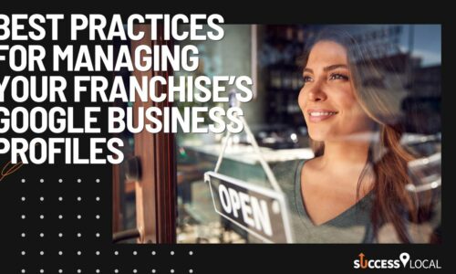 Best practices for managing your franchise's Google Business Profiles