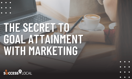 Secret to goal attainment with marketing